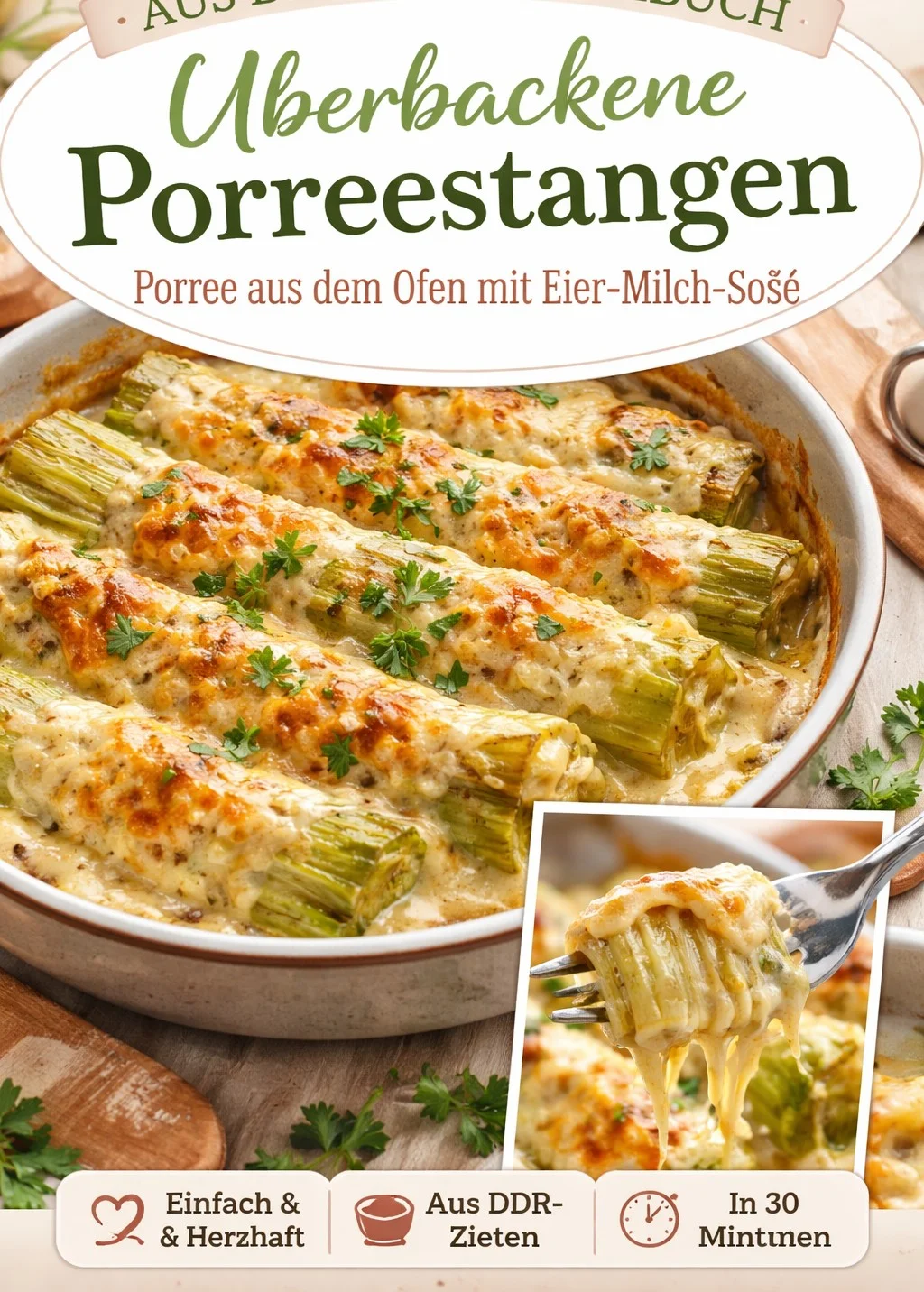 Überbackene Porreestangen mit Käse und Lauch, ein köstliches Rezept.